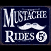 Mustache Ride, metalen wandbord