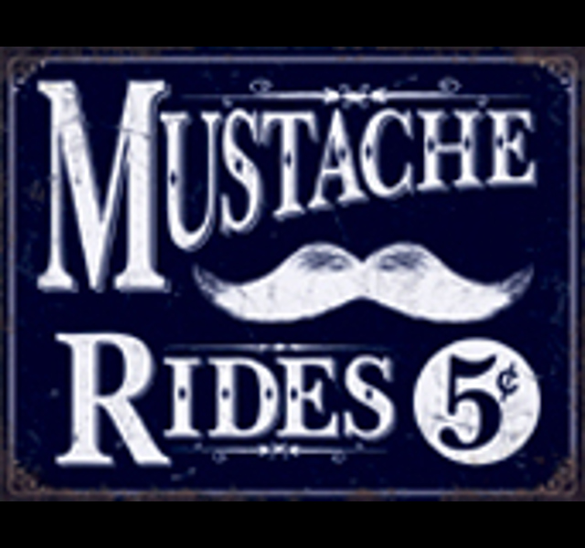 Mustache Ride, metalen wandbord